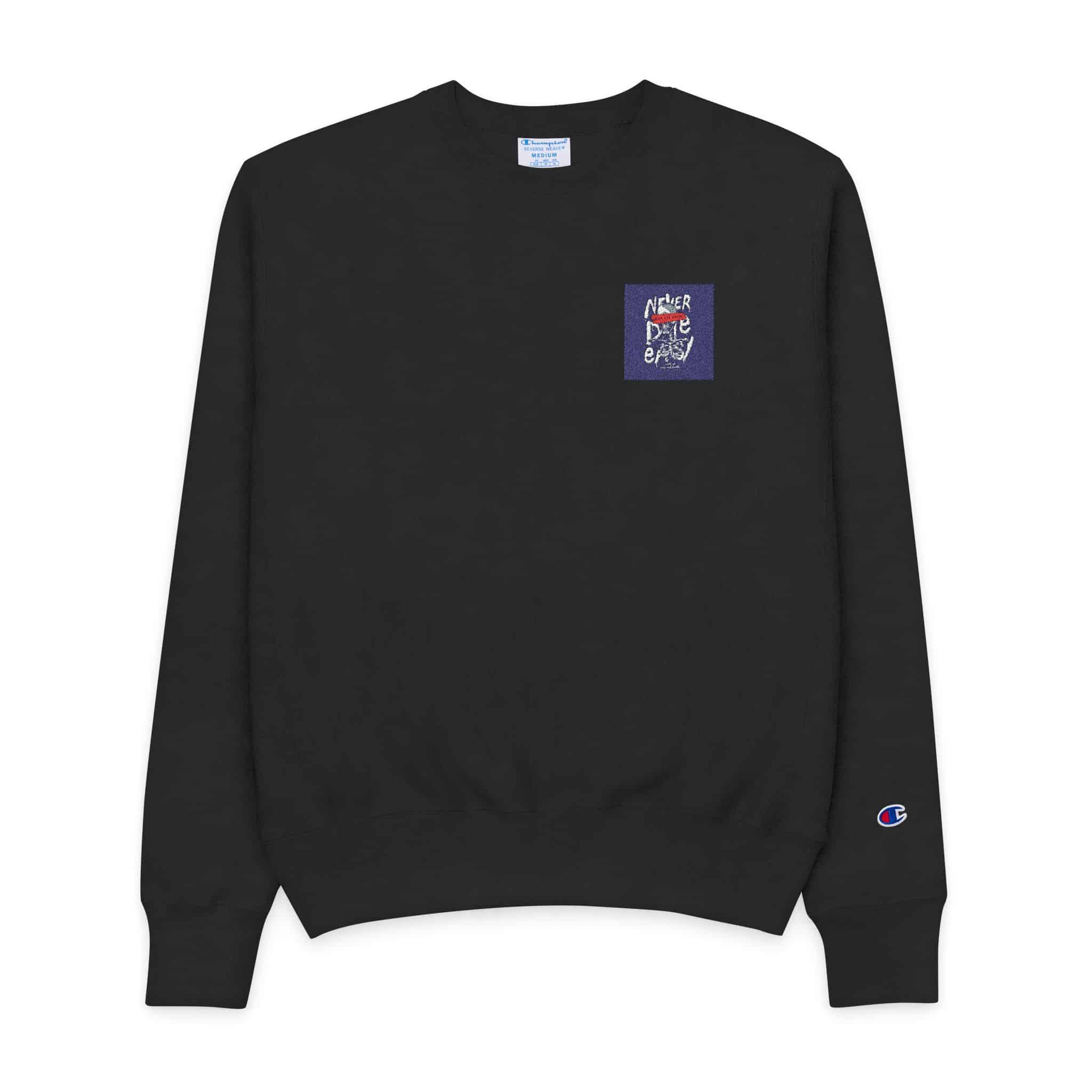 Never Die Easy Mens Champion Crewneck Sweatshirt