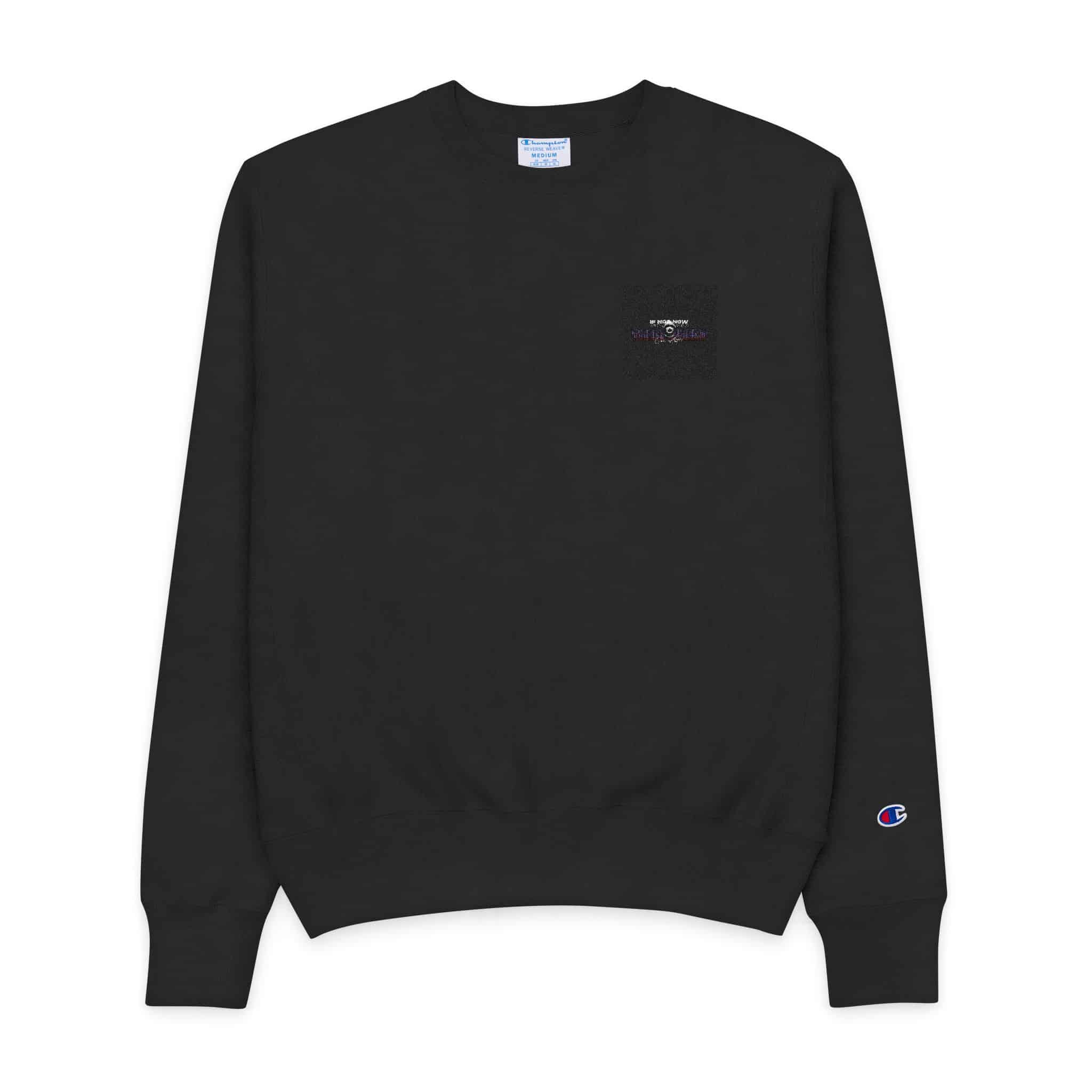 If Not Now Then When Slogan Vintage Fashion Mens Champion Crewneck Sweatshirt